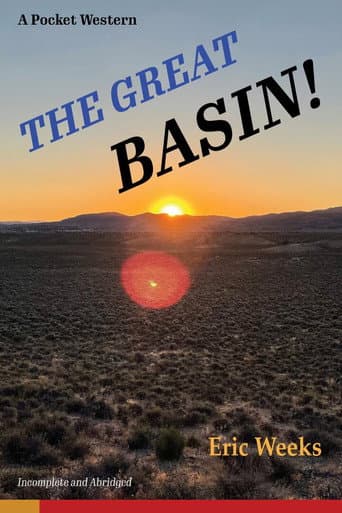 The Great Basin! Or: How I Learned to Stop Worrying and Love the Desert
